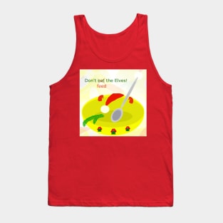 Don't feed the elves, #giftoriginal Tank Top